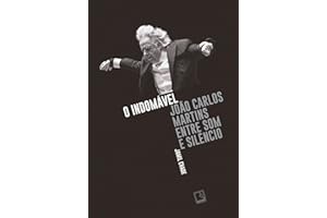 O indomável: João Carlos Martins entre som e silêncio