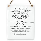 Reilly Originals 6x8 Inch Septic System If It Didn't Naturally Leave Your Body, Don't Flush It Down the Potty! Designer Bathroom Sign ~ Ready to Hang ~ Premium Finish, Durable