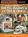 The Complete Photo Guide to Sheds, Barns & Outbuildings (Black & Decker Complete Photo Guide) by Editors of Creative Publishing