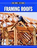 Framing Roofs (For Pros By Pros)