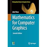 Mathematics for Computer Graphics (Undergraduate Topics in Computer Science)