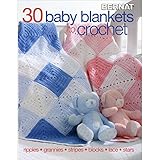 30 Baby Blankets to Crochet-30 Adorable Designs with Endless Techniques Including Ripple Stitches, Granny Squares, Colorwork Stripes and Blocks, Lace Textures, and More by 