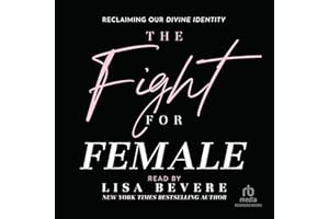 The Fight for Female: Reclaiming Our Divine Identity