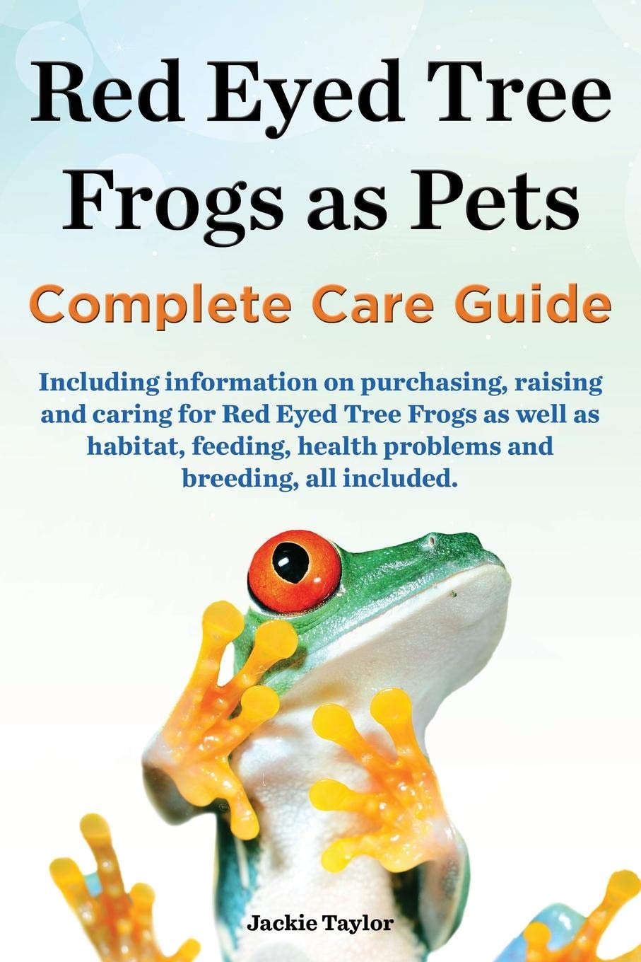 Red Eyed Tree Frogs As Pets Complete Care Guide Including