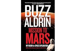 Mission to Mars: My Vision for Space Exploration