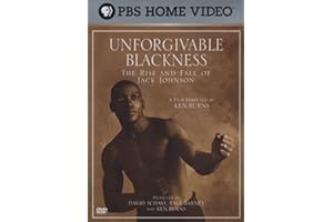 Unforgivable Blackness - The Rise and Fall of Jack Johnson