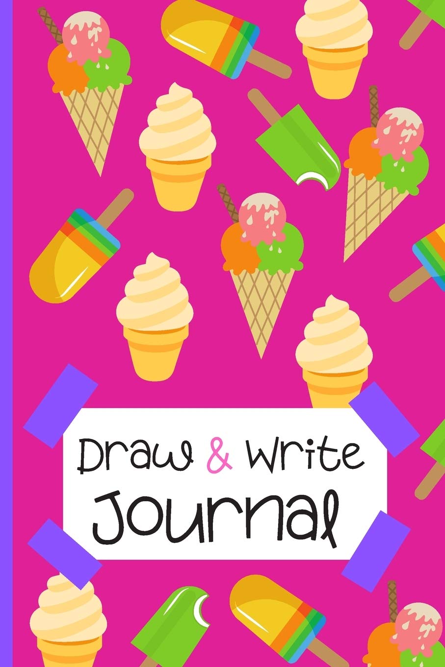 Ice Cream Draw And Write Journal Ice Cream Story Notebook For Kids Writing And Drawing Creative Book For Lolly Sweet And Ice Cream Fans Press Hubble Bubble Amazon Com Books