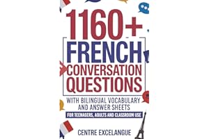 1160+ French Conversation Questions with Bilingual Vocabulary and Answer Sheets: For Teenagers, Adults and Classroom Use
