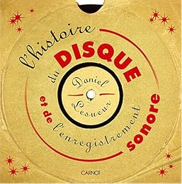 L' histoire du disque et de l'enregistrement sonore