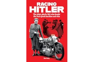 RACING HITLER: The plucky Brit who fought the Nazi speed machine and won