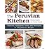 The Peruvian Kitchen: Traditions, Ingredients, Tastes, and Techniques in 100 Delicious Recipes