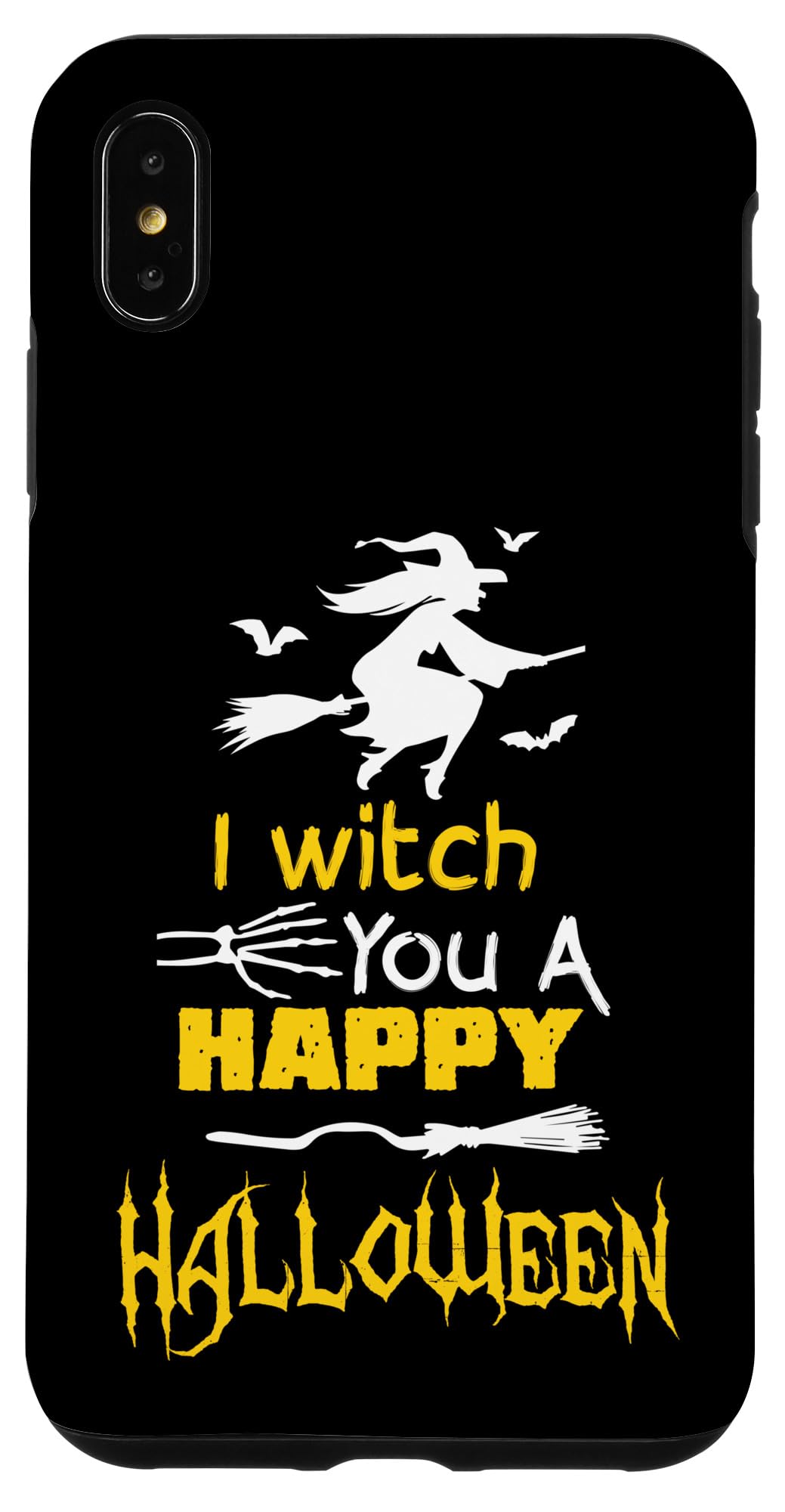 iPhone XS Max I Witch You A Happy Halloween Case