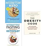 Obesity code, the beginners guide to intermittent keto, intermittent fasting the complete ketofast solution 3 books collectio