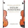 Exercises and Scales for Violin Positions: Handbook for Violin Lessons