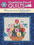 Foundation-Pieced Quilts: 14 Favorites from Quiltmaker Magazine by That Patchwork Place