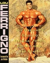 Lou Ferrigno's Guide to Personal Power, Bodybuilding, and Fitness