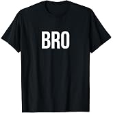 Bro T-Shirt