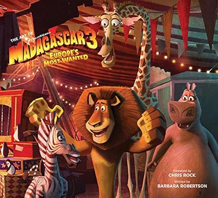Download The Art Of Madagascar 3 Europe S Most Wanted By Robertson Barbara Amazon Ae