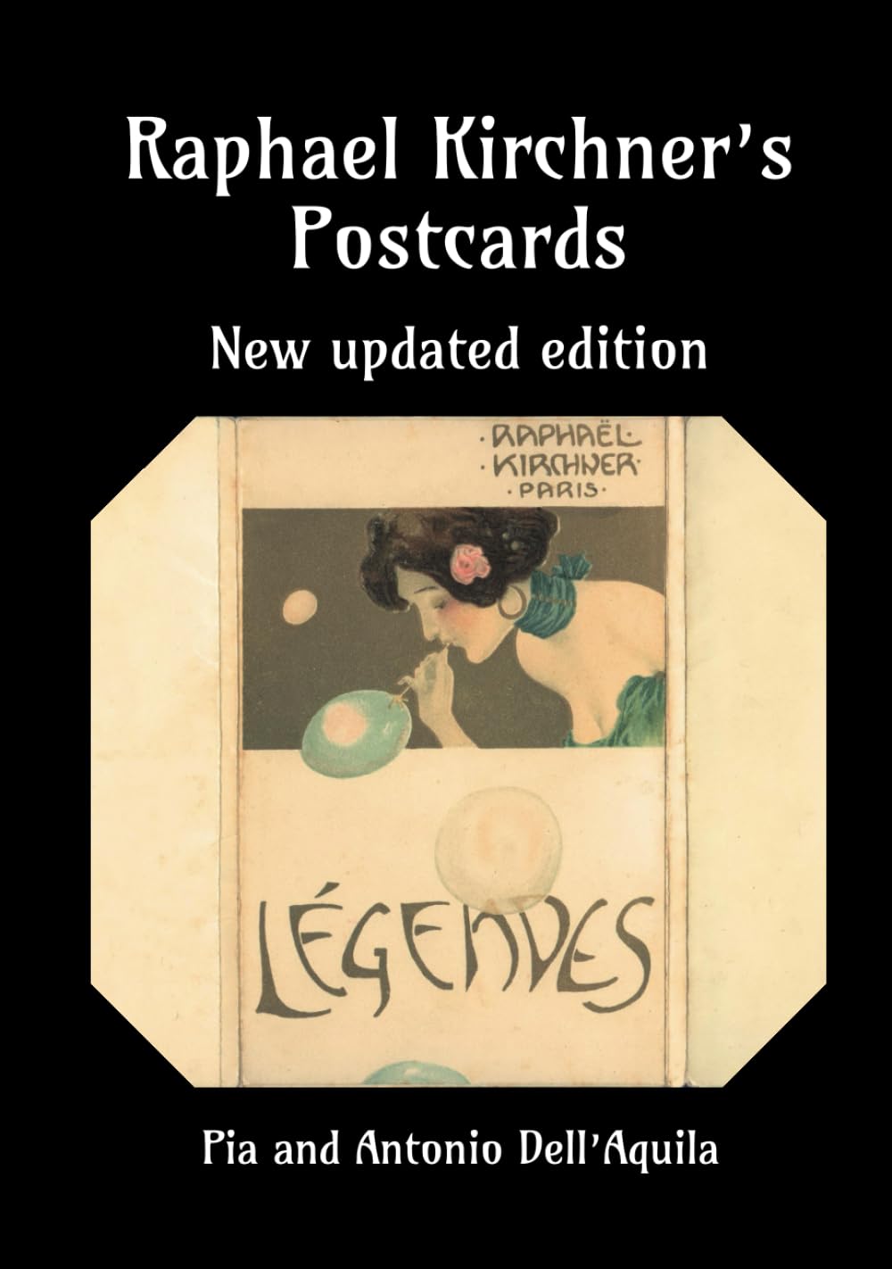 Raphael Kirchner's Postcards: New updated edition Raphael Kirchner's Postcards: New updated edition Hardcover Paperback
