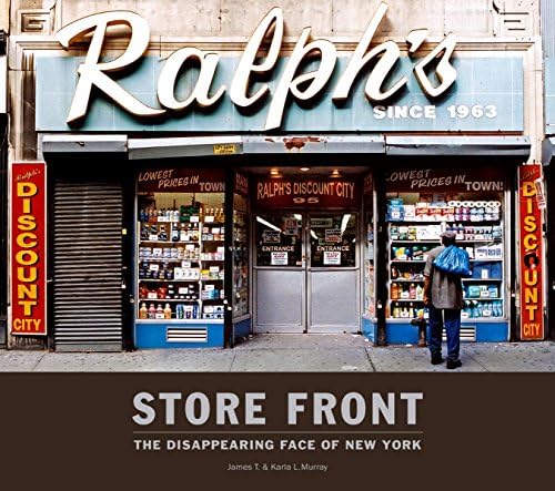 Store Front: The Disappearing Face of New York: Murray, James T