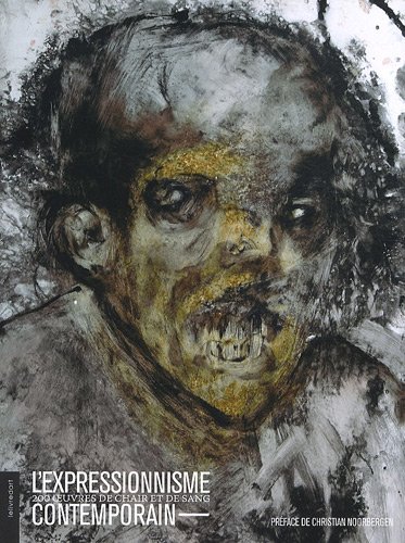 Télécharger L'expressionnisme contemporain : 200 oeuvres de chair et de sang Livre PDF Gratuit