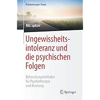 Ungewissheitsintoleranz und die psychischen Folgen: Behandlungsleitfaden für Psychotherapie und Beratung (Psychotherapie… book cover Ungewissheitsintoleranz und die psychischen Folgen: Behandlungsleitfaden für Psychotherapie und Beratung (Psychotherapie… book cover