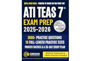 ATI TEAS 7 ® Exam Prep: The Complete Strategic Study Guide 3,600+ Practice Questions, 10 Full-Length Exams, Proven Tactics, and a Stress-Free 30-Day Study Plan to Ace the TEAS Exam