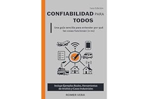 Confiabilidad para Todos: Una Guía Fácil para Entender por que las Cosas Funcionan (o no)