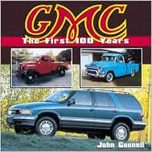 Gmc The First 100 Years John Gunnell 0046081003264
