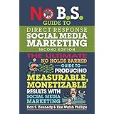 No B.S. Guide to Direct Response Social Media Marketing