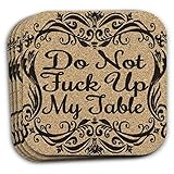 Do Not Fuck Up My Table Drink Coaster Set of 4