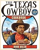 The Texas Cowboy Cookbook: A History in Recipes and Photos The Texas Cowboy Cookbook: A History in Recipes and Photos