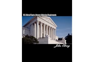 U.S. Federal Courts: Attorney Admission Requirements: 2011 Edition