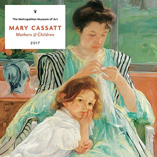 Mary Cassatt 2017 Wall Calendar: Mothers & Children Calendar – Wall Calendar, August 9, 2016