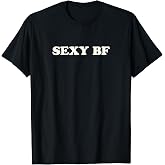 Sexy BF | Funny Boyfriend T-Shirt