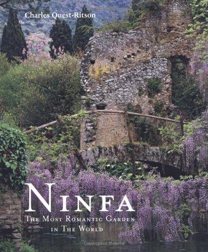 Ninfa: The Most Romantic Garden in the World by Charles Quest-Ritson