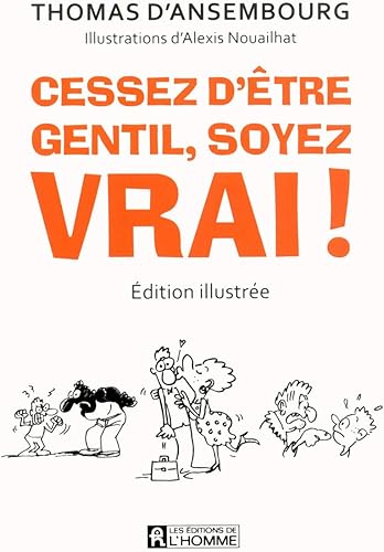 Download Cessez d'être gentil, soyez vrai! (edition illustree) PDF