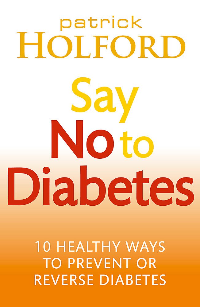 [- Say No To Diabetes: 10 Secrets to Preventing and Reversing Diabetes -]