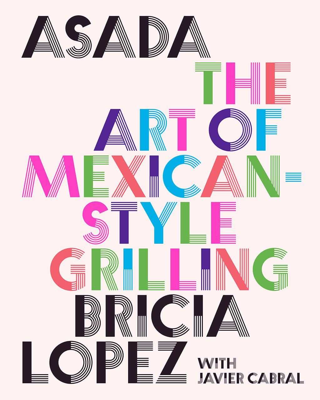 Asada: The Art of Mexican-Style Grilling Asada: The Art of Mexican-Style Grilling Asada: The Art of Mexican-Style Grilling Hardcover Kindle Spiral-bound