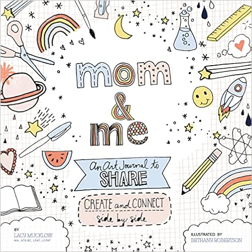 8. Mom and Me: An Art Journal to Share: Create and Connect Side by Side