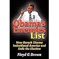 Obama's Enemies List: How Barack Obama Intimidated America and Stole the Election