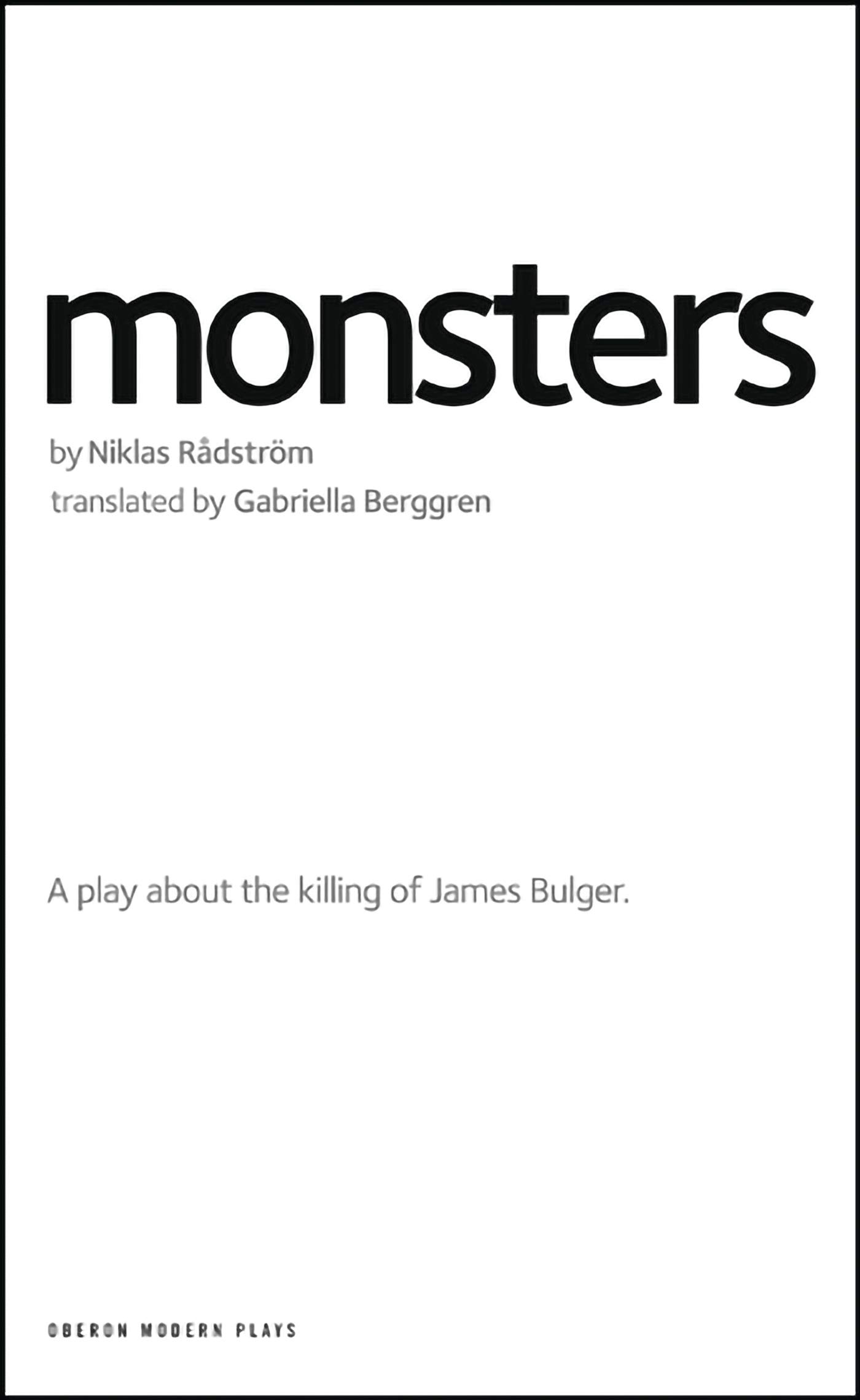 Monsters: A Play about the Killing of James Bulger. (Oberon Modern Plays)