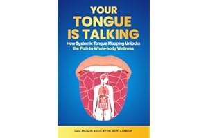 Your Tongue Is Talking: Systemic Tongue Mapping Unlocks the Path to Whole-body Wellness