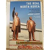 The Real North Korea: Life and Politics in the Failed Stalinist Utopia