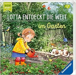 Lotta Entdeckt Die Welt Im Garten Mein Naturstart Amazon De Grimm Sandra Senner Katja Bucher