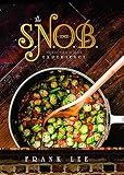 The S.N.O.B. Experience: Slightly North Of Broad The S.N.O.B. Experience: Slightly North Of Broad