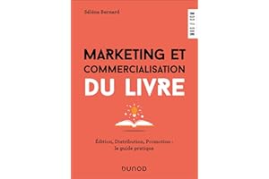 Marketing et commercialisation du livre: Edition, diffusion, promotion : le guide pratique (French Edition)