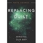 Replacing Guilt: Minding Our Way