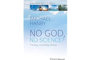 No God, No Science: Theology, Cosmology, Biology (Illuminations: Theory & Religion)