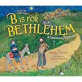 B is for Bethlehem: A Christmas Alphabet